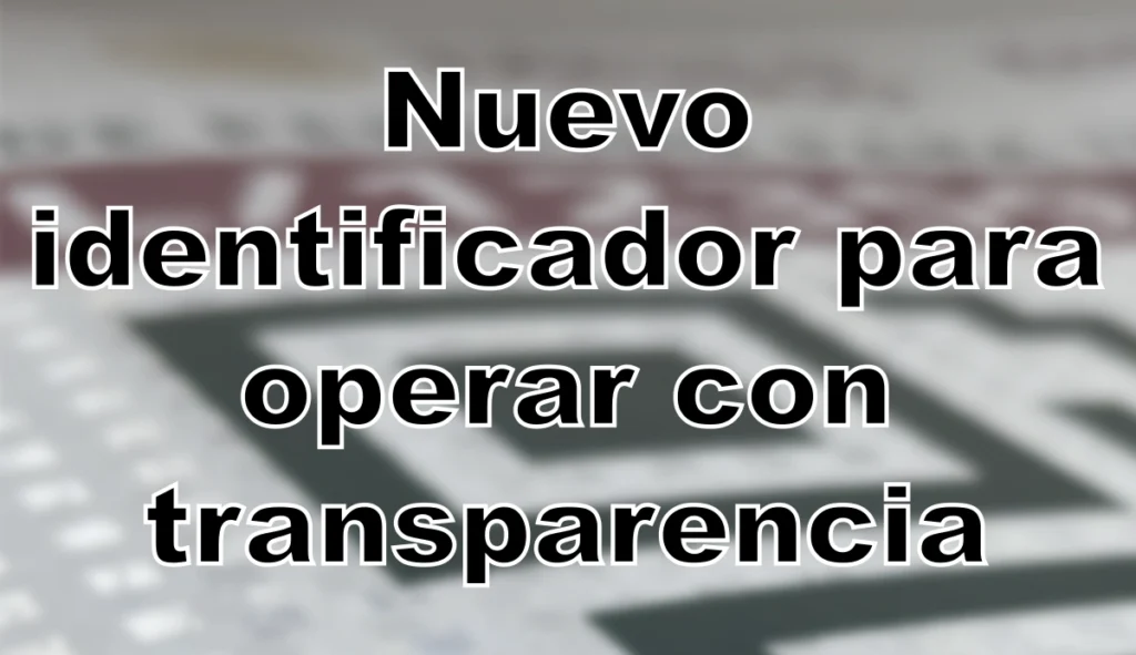 Nuevo identificador para operar con transparencia