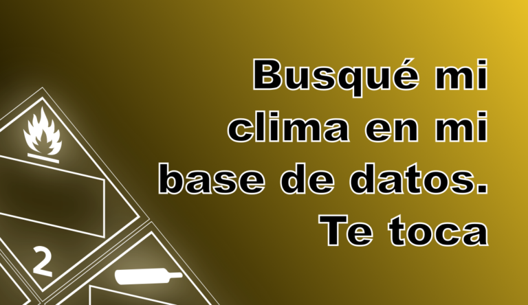 Busqué mi clima en mi base de datos. Te toca